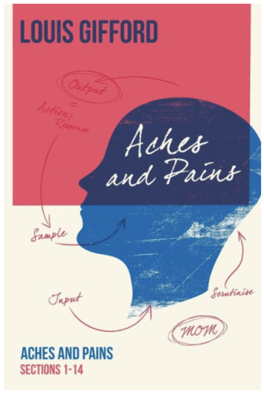 Louis Gifford Aches and Pains Book One: Aches and Pains Sections 1-14